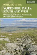 Gyaloglás a Yorkshire Dalesben: Dél és nyugat - Wharfedale, Littondale, Malhamdale, Dentdale és Ribblesdale - Walking in the Yorkshire Dales: South and West - Wharfedale, Littondale, Malhamdale, Dentdale and Ribblesdale