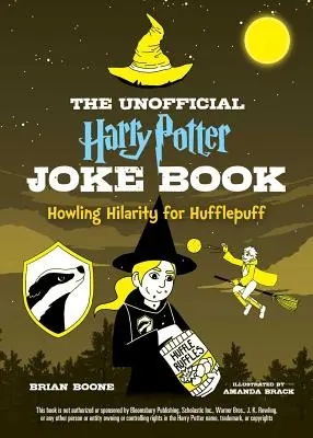 The Unofficial Harry Potter Joke Book: Hufflepuffnak: Üvöltő vidámságok - The Unofficial Harry Potter Joke Book: Howling Hilarity for Hufflepuff