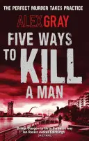 Five Ways To Kill A Man - A Sunday Times bestsellersorozatának 7. kötete - Five Ways To Kill A Man - Book 7 in the Sunday Times bestselling detective series