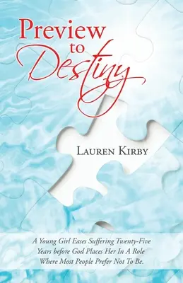 Előnézet a végzethez: A Young Girl Eases Suffering Suffering Twenty-Five Years Before God Places Her in a Role Where Most People Prefer Not to Be. - Preview to Destiny: A Young Girl Eases Suffering Twenty-Five Years Before God Places Her in a Role Where Most People Prefer Not to Be.