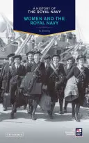 A Royal Navy története: A nők és a királyi haditengerészet - A History of the Royal Navy: Women and the Royal Navy