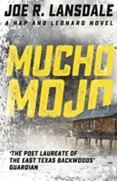 Mucho Mojo - Hap és Leonard 2. könyv - Mucho Mojo - Hap and Leonard Book 2