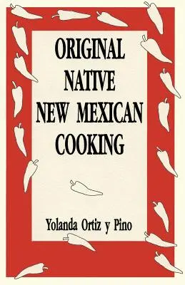 Eredeti új-mexikói konyha - Original Native New Mexican Cooking