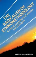 Az etnometodológia radikalizmusa: A források és elvek értékelése - The radicalism of ethnomethodology: An assessment of sources and principles