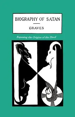 A Sátán életrajza: Az ördög eredetének feltárása - The Biography of Satan: Exposing the Origins of the Devil