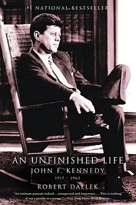 Egy befejezetlen élet: Kennedy, 1917-1963 - An Unfinished Life: John F. Kennedy, 1917-1963