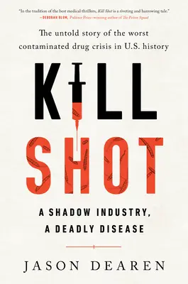 Kill Shot: Egy árnyékipar, egy halálos betegség - Kill Shot: A Shadow Industry, a Deadly Disease