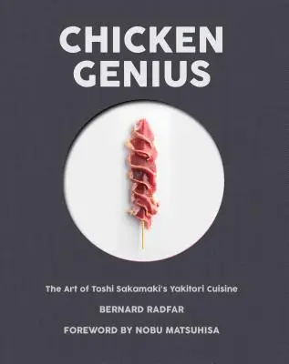 Csirkezseni: Toshi Sakamaki yakitori konyhájának művészete - Chicken Genius: The Art of Toshi Sakamaki's Yakitori Cuisine