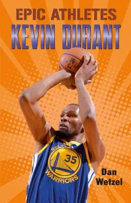 Epikus sportolók: Durant - Epic Athletes: Kevin Durant