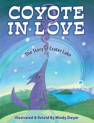 Coyote in Love: A Kráter-tó története - Coyote in Love: The Story of Crater Lake