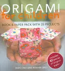 Origami gyerekeknek: Book & Paper Pack with 35 Projects [With 61 Pieces] - Origami for Children: Book & Paper Pack with 35 Projects [With 61 Pieces]