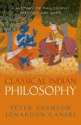 Klasszikus indiai filozófia: A filozófia hézagmentes története, 5. kötet - Classical Indian Philosophy: A History of Philosophy Without Any Gaps, Volume 5