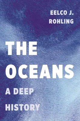 Az óceánok: Az óceánok mély története - The Oceans: A Deep History