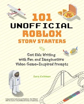 101 nem hivatalos Roblox történetindító: A gyerekek írásra késztetése szórakoztató és fantáziadús videojáték-ihlette felkérésekkel - 101 Unofficial Roblox Story Starters: Get Kids Writing with Fun and Imaginative Video Game-Inspired Prompts