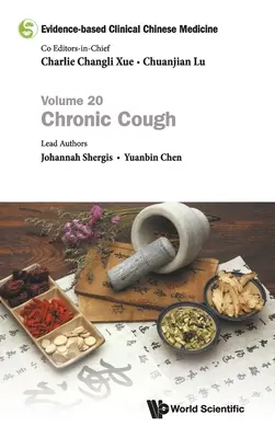 Bizonyítékokon alapuló klinikai kínai orvoslás - 20. kötet: Krónikus köhögés - Evidence-Based Clinical Chinese Medicine - Volume 20: Chronic Cough