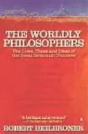 Világi filozófusok - A nagy gazdasági gondolkodók élete, kora és eszméi - Worldly Philosophers - The Lives, Times, and Ideas of the Great Economic Thinkers