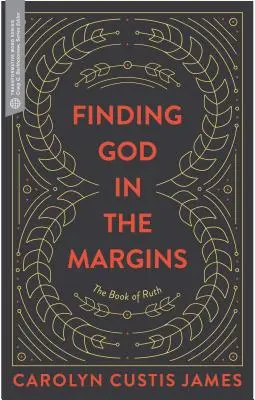 Isten megtalálása a peremvidéken: Ruth könyve - Finding God in the Margins: The Book of Ruth