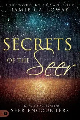 A látó titkai: 10 kulcs a látó találkozások aktiválásához - Secrets of the Seer: 10 Keys to Activating Seer Encounters