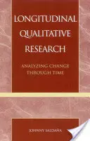 Longitudinális kvalitatív kutatás: A változás elemzése az idő múlásával - Longitudinal Qualitative Research: Analyzing Change Through Time