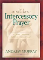 A közbenjáró ima szolgálata - The Ministry of Intercessory Prayer