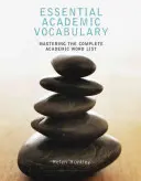 Alapvető tudományos szókincs: A teljes akadémiai szólista elsajátítása - Essential Academic Vocabulary: Mastering the Complete Academic Word List