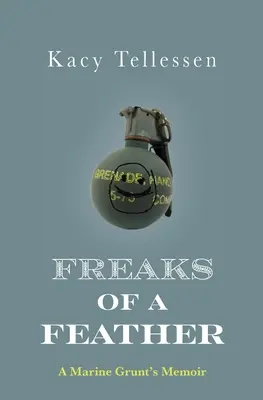 Freaks of a Feather: A Marine Grunt's Memoir