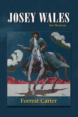 Josey Wales: Két western: Josey Wales bosszúja: Gone to Texas/The Vengeance Trail of Josey Wales - Josey Wales: Two Westerns: Gone to Texas/The Vengeance Trail of Josey Wales