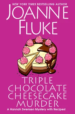 Háromszoros csokoládés sajttorta gyilkosság: Receptek: Egy szórakoztató és finom rejtélyes rejtély receptekkel - Triple Chocolate Cheesecake Murder: An Entertaining & Delicious Cozy Mystery with Recipes