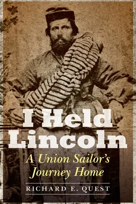 I Held Lincoln: A Union Sailor's Journey Home