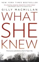 What She Knew - A Richard & Judy Book Club szerzőjének világsikerű bestsellere. - What She Knew - The worldwide bestseller from the Richard & Judy Book Club author