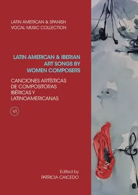 Női zeneszerzők latin-amerikai és ibériai művészdalainak antológiája - Anthology of Latin American and Iberian Art Songs by Women Composers