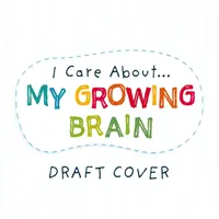 I Care About: A növekvő agyam - I Care About: My Growing Brain