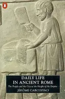 Az ókori Róma mindennapi élete - Az emberek és a város a birodalom fénykorában - Daily Life in Ancient Rome - The People and the City at the Height of the Empire