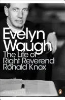 Ronald Knox tiszteletes úr élete - Life of Right Reverend Ronald Knox