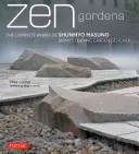 Zen kertek: Shunmyo Masuno Japán vezető kerttervezőjének teljes művei - Zen Gardens: The Complete Works of Shunmyo Masuno Japan's Leading Garden Designer