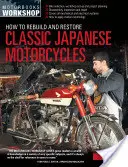 Hogyan építsük át és állítsuk helyre a klasszikus japán motorkerékpárokat? - How to Rebuild and Restore Classic Japanese Motorcycles