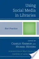 A közösségi média használata a könyvtárakban: Legjobb gyakorlatok - Using Social Media in Libraries: Best Practices