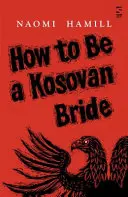 Hogyan legyek koszovói menyasszony - How To Be a Kosovan Bride