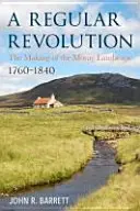 Egy skót tájkép kialakulása: Moray's Regular Revolution 1760-1840 - The Making of a Scottish Landscape: Moray's Regular Revolution 1760-1840