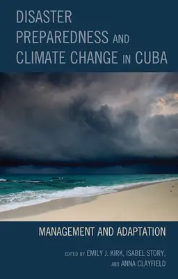 Katasztrófavédelem és éghajlatváltozás Kubában: Menedzsment és alkalmazkodás - Disaster Preparedness and Climate Change in Cuba: Management and Adaptation