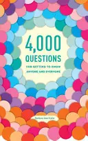 4000 kérdés bárki és bárki megismeréséhez - 4,000 Questions for Getting to Know Anyone and Everyone