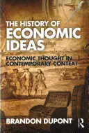 A gazdasági eszmék története: Gazdasági gondolkodás kortárs kontextusban - The History of Economic Ideas: Economic Thought in Contemporary Context