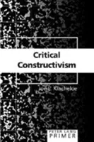 A kritikus konstruktivizmus alapjai - Critical Constructivism Primer