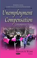 Munkanélküliségi kompenzáció - Kortárs kérdések - Unemployment Compensation - Contemporary Issues