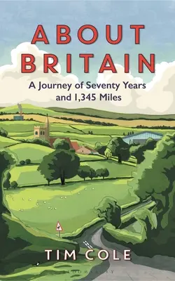 Nagy-Britanniáról: Egy hetvenéves és 1345 mérföldes utazás - About Britain: A Journey of Seventy Years and 1,345 Miles