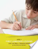 First Language Lessons Level 3: Instructor Guide (Első nyelvleckék 3. szint: oktatói útmutató) - First Language Lessons Level 3: Instructor Guide