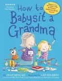 Hogyan vigyázzunk egy nagymamára - How to Babysit a Grandma