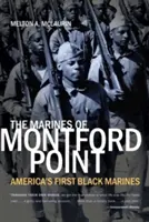 The Marines of Montford Point: Amerika első fekete tengerészgyalogosai - The Marines of Montford Point: America's First Black Marines