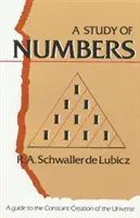 A számok tanulmányozása: Útmutató a világegyetem állandó teremtéséhez - A Study of Numbers: A Guide to the Constant Creation of the Universe