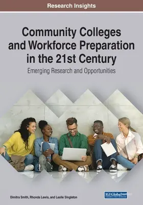 A közösségi főiskolák és a munkaerő-felkészítés a 21. században: Az új kutatások és lehetőségek - Community Colleges and Workforce Preparation in the 21st Century: Emerging Research and Opportunities